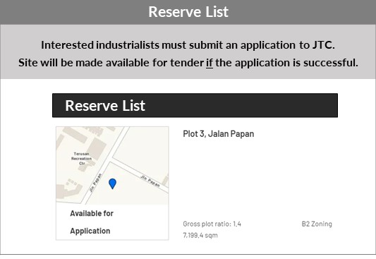 Interested industrialists must submit an application to JTC.  Site will be made available for tender if the application is successful. 