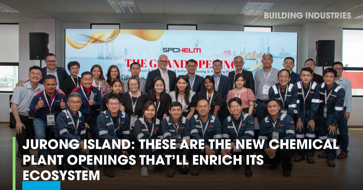 Jurong Island: These are the new chemical plant openings that will ...